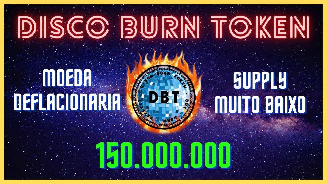 Disco Burn Token Criptomoeda Nova com Supply BAIXO (Apenas 150.000.000) Moeda Deflacionaria