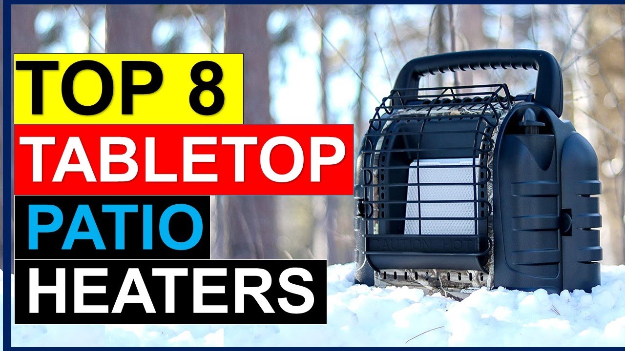 ✅Best Tabletop Patio Heaters in 2022-2023 | Top 8 Best Tabletop Patio Heaters - Reviews