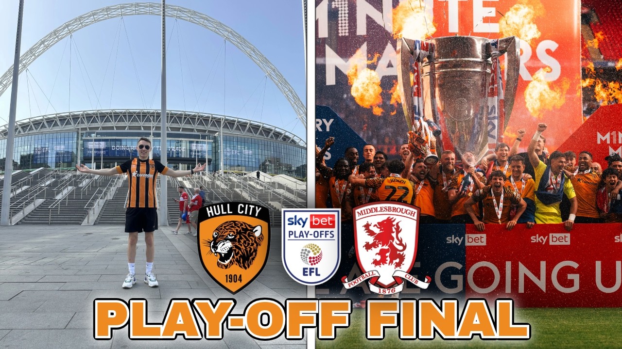 Hull City Are Premier League After Win At Wembley! | Hull City 1-0 Middlesbrough Matchday Vlog