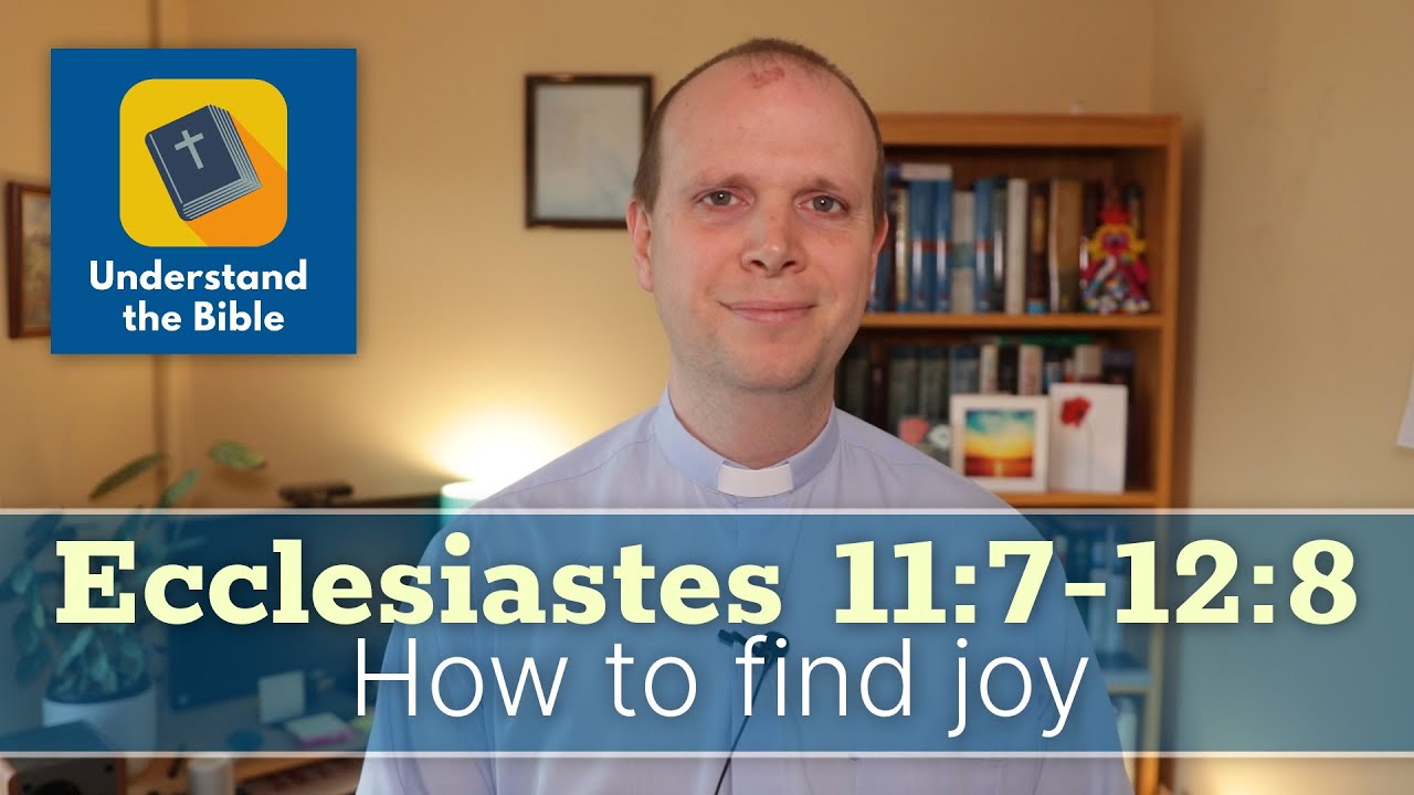How to find joy | Ecclesiastes 11:7-12:8 | Sermon