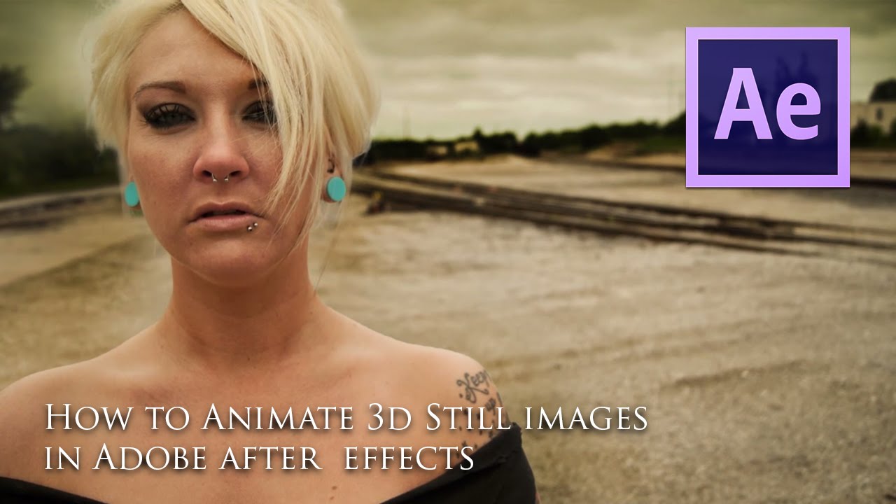 How to Animate 3D Still Pictures in After effects and Photoshop Tutorial