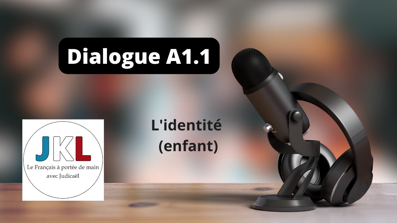 JKL - Dialogue A1.1 - L'identité (enfant)