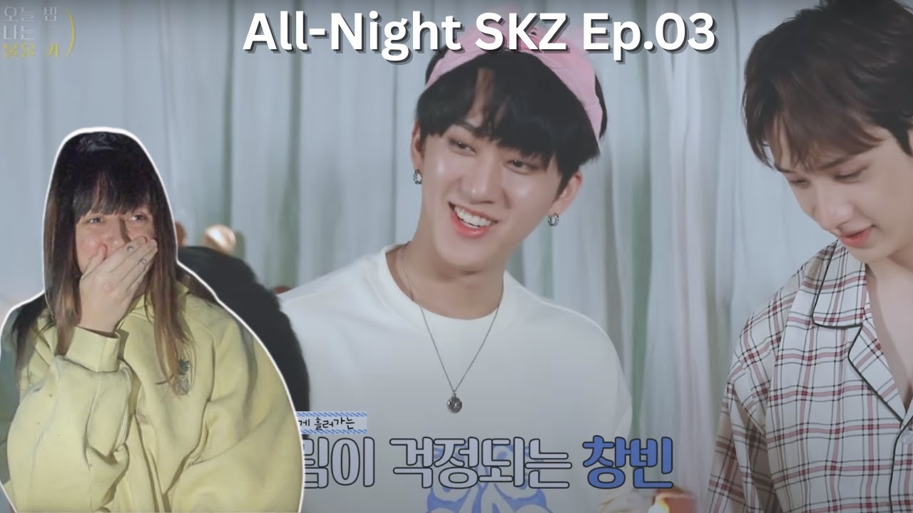 All-Night SKZ EP.03 REACTION