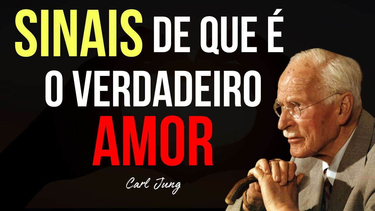 Os SINAIS Que Indicam Que Alguém É o Seu VERDADEIRO Amor – Carl Jung