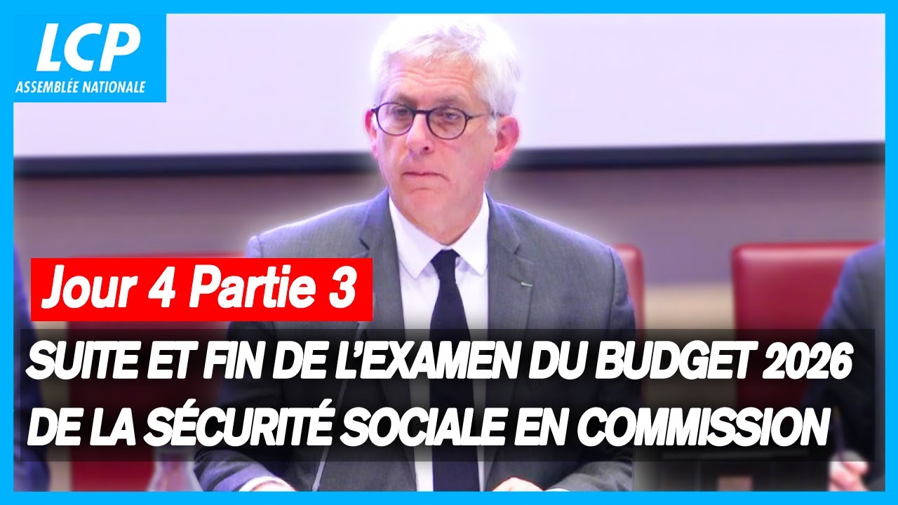 Budget de la Sécurité sociale 2026 : suite et fin de l'examen en commission - 31102025