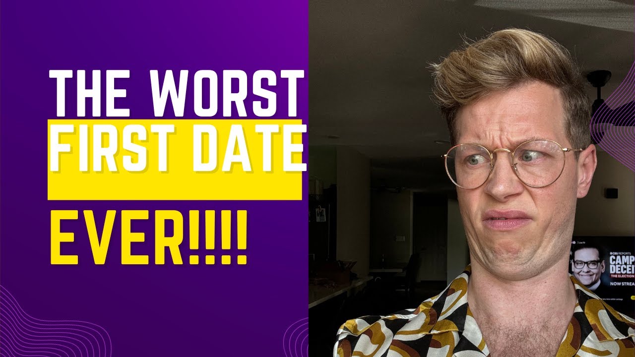 The WORST 1st Date EVER!