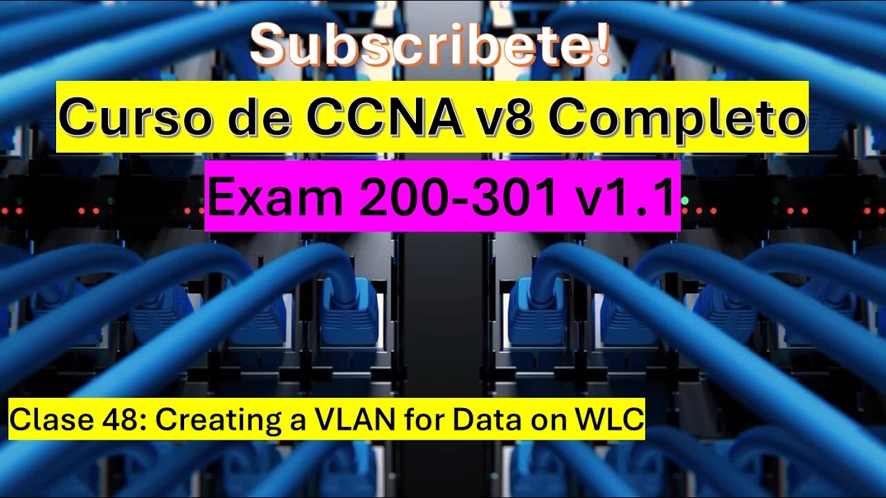 Clase 48: Curso de CCNA v8: Creating a VLAN for Data on WLC