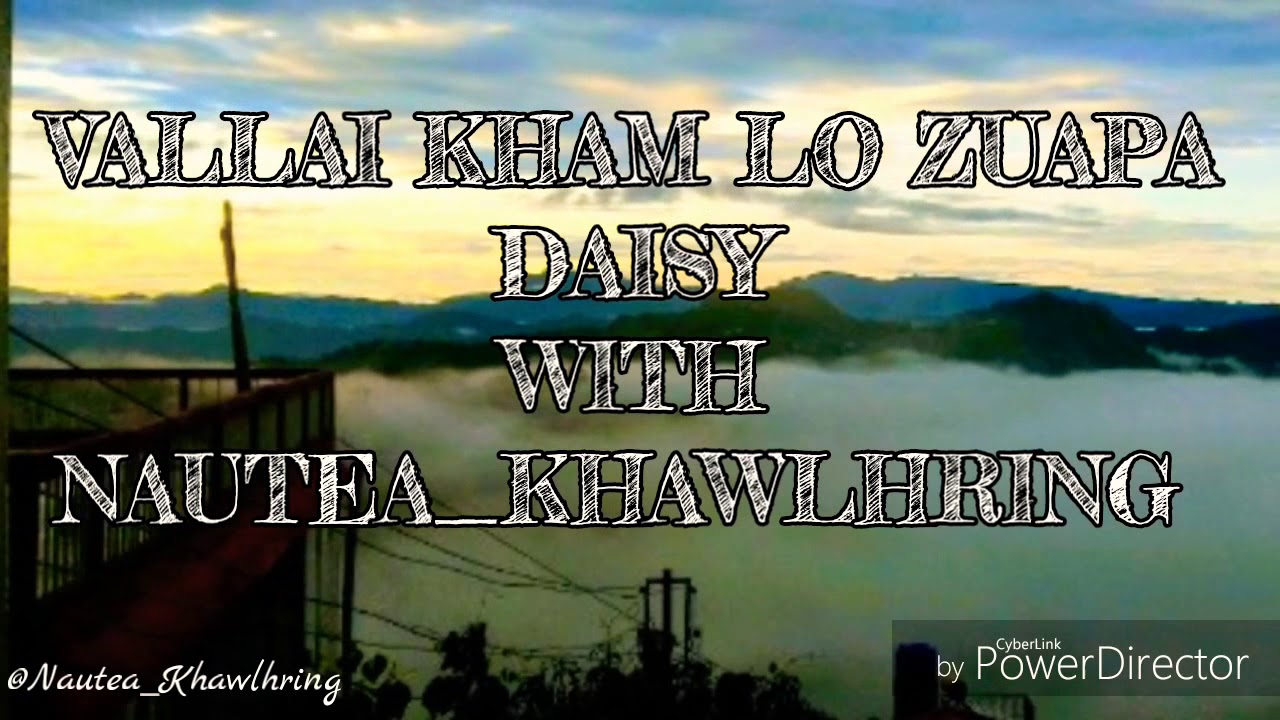 Val lai kham lo ZUAPA || Daisy || Lyrics
