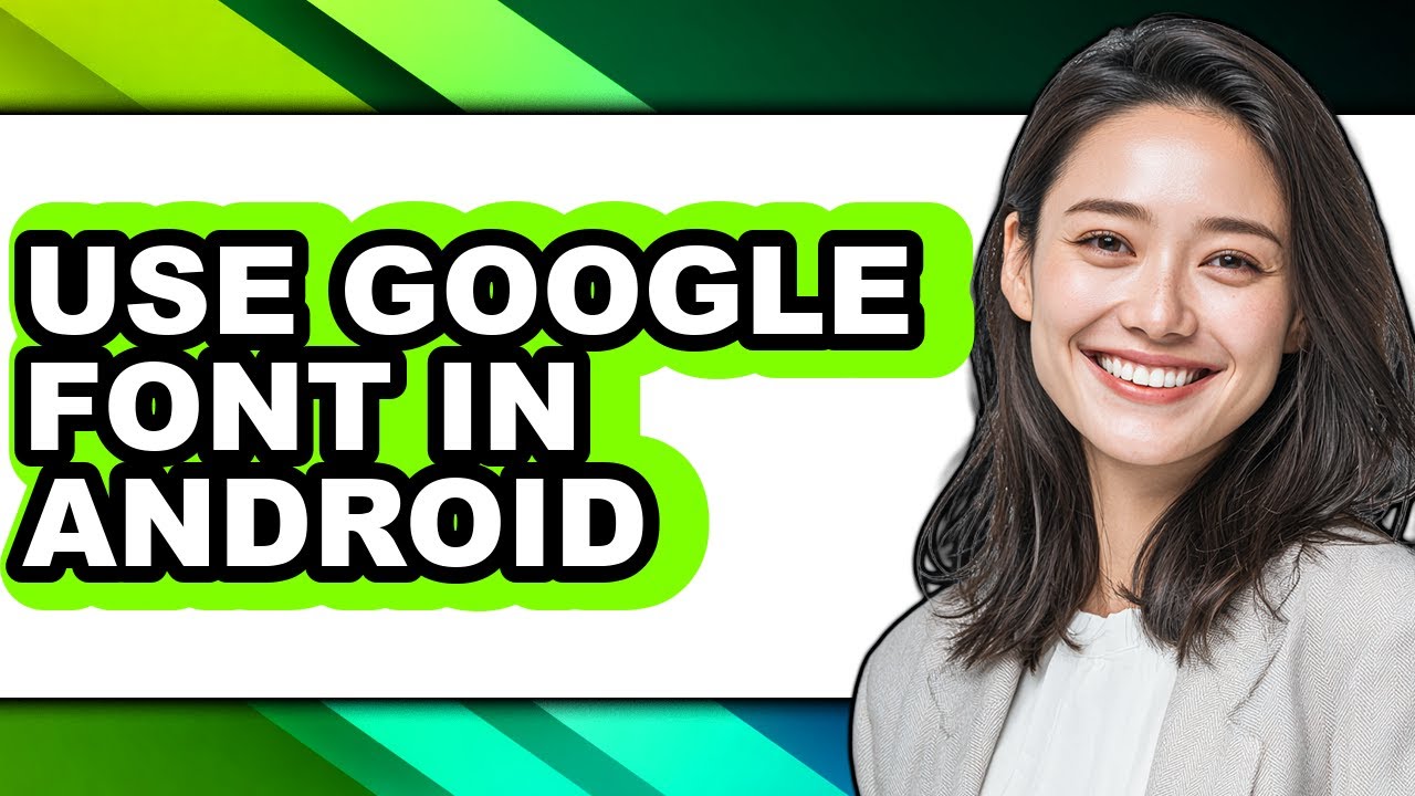 How to Use Google Font in Android - Full Guide