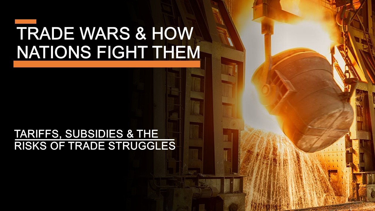 Trade Wars & How Nations Fight Them - Tariffs, Subsidies & the Risks of Trade Warfare