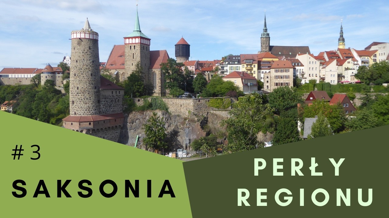 Saksonia nas zachwyciła 🇩🇪 Budziszyn, Oberkunnersdorf, Pirna, Weesenstein i Grosssedlitz