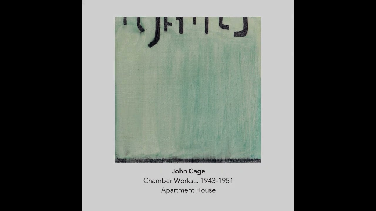 Extracts from John Cage 'Chamber Works 1943-1951' played  by Apartment House