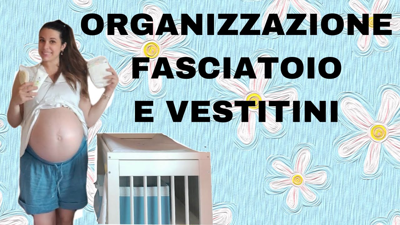 Organizziamo insieme il FASCIATOIO e i VESTITINI per il NEONATO in arrivo.