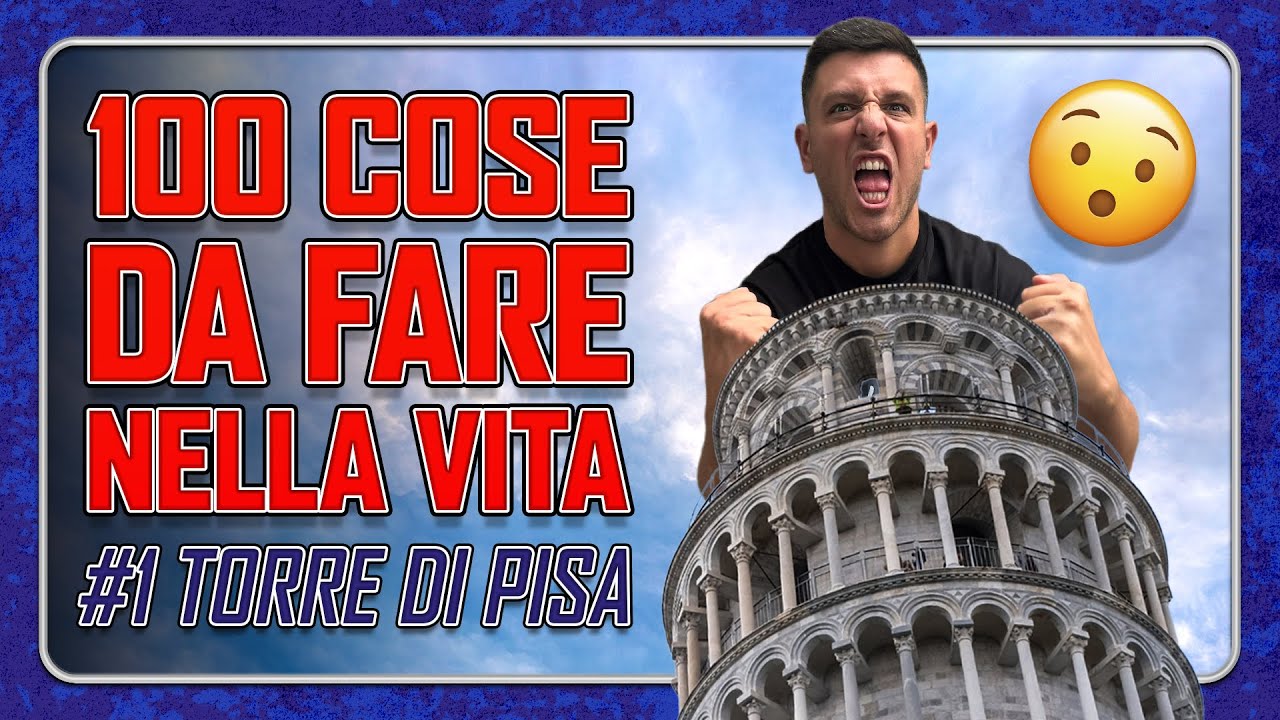 LA TORRE DI PISA: 100 cose da fare nella vita! EP.1
