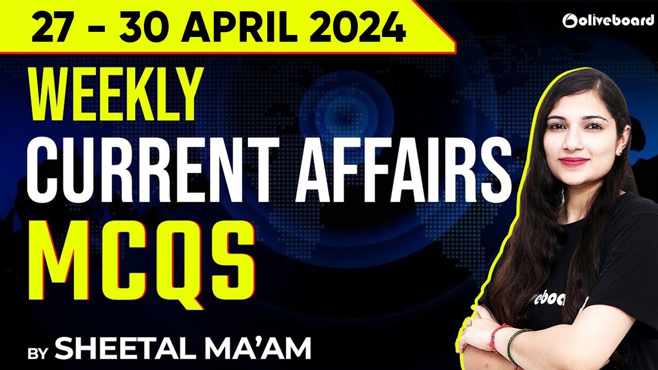 27 - 30 APRIL 2024 | WEEKLY CURRENT AFFAIRS