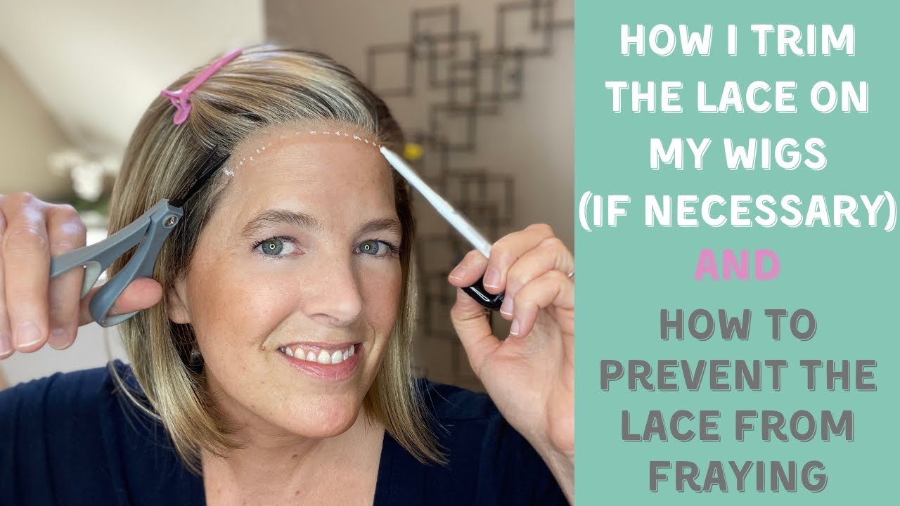 How I Trim the Lace on My Wigs (if Necessary) & How to Prevent the Lace from Fraying
