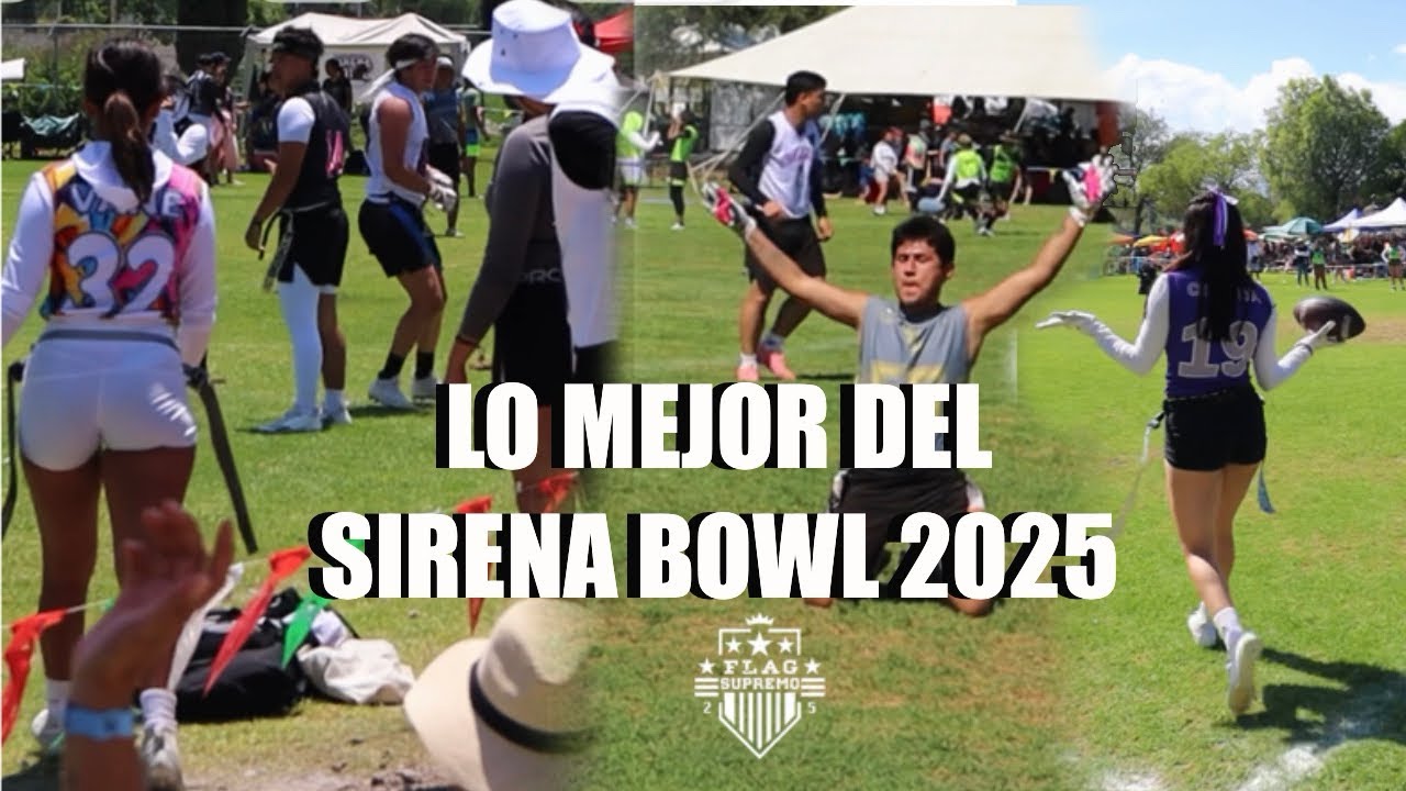 LO MEJOR DEL SIRENA BOWL 2025, FLAG FOOTBALL