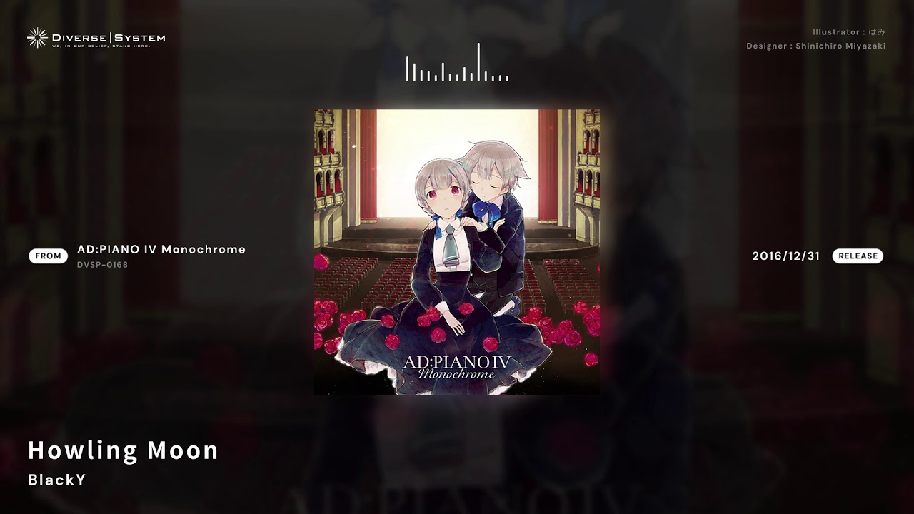 [Official] Howling Moon / BlackY [AD:PIANO IV Monochrome]