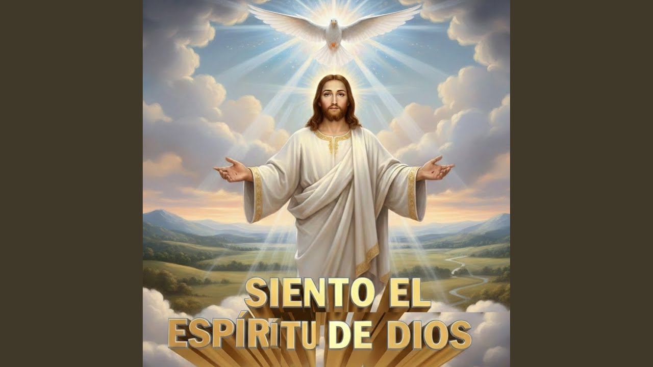 Siento el Espíritu de Dios