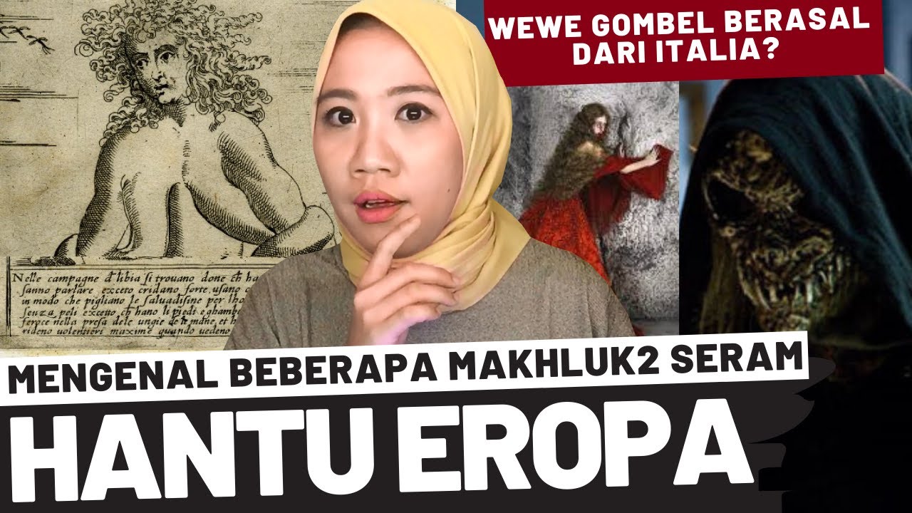 WEWE GOMBEL BERASAL DARI ITALIA ?? URBAN LEGEND EROPA