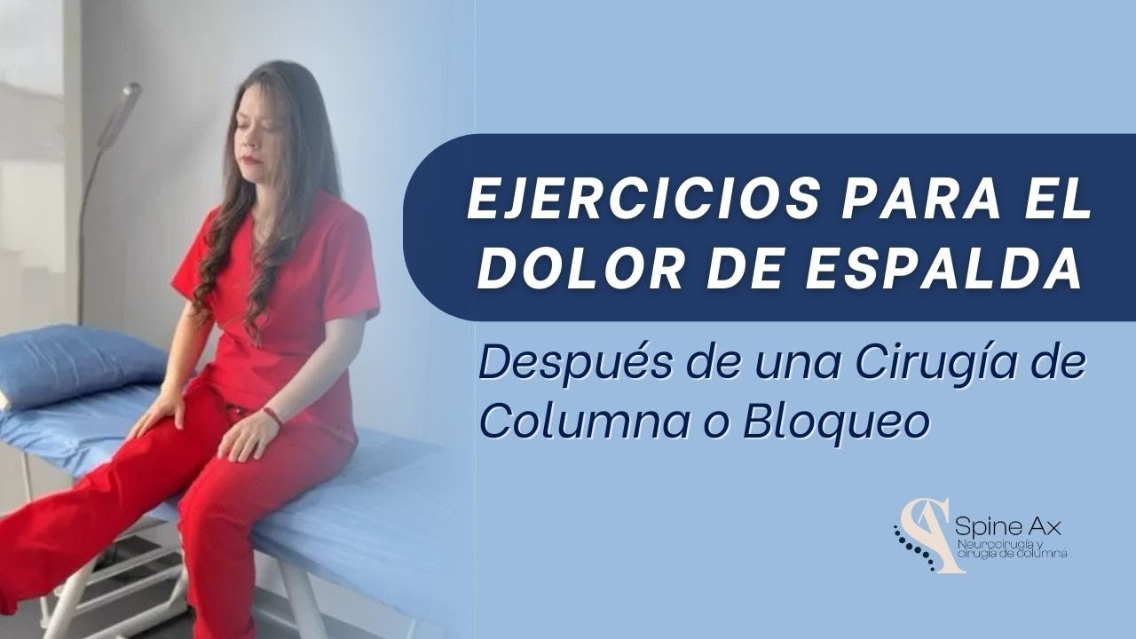 Ejercicios para dolor de espalda después de cirugía de columna o bloqueo