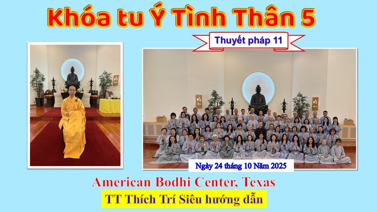 Khóa tu Ý Tình Thân 5 tại American Bodhi Center, Texas - TT Thích Trí Siêu - Thuyết pháp 11