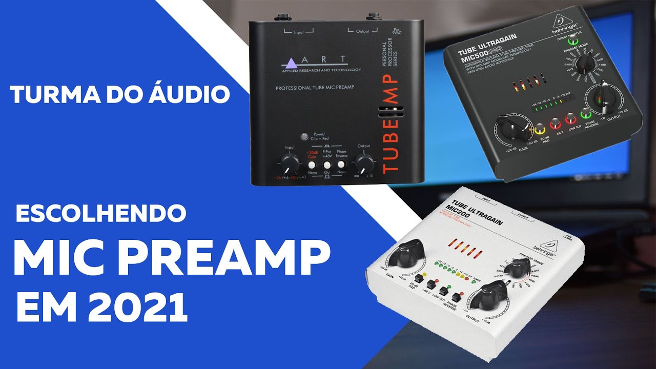 Escolhendo Pré Amplificador de Microfone em 2021