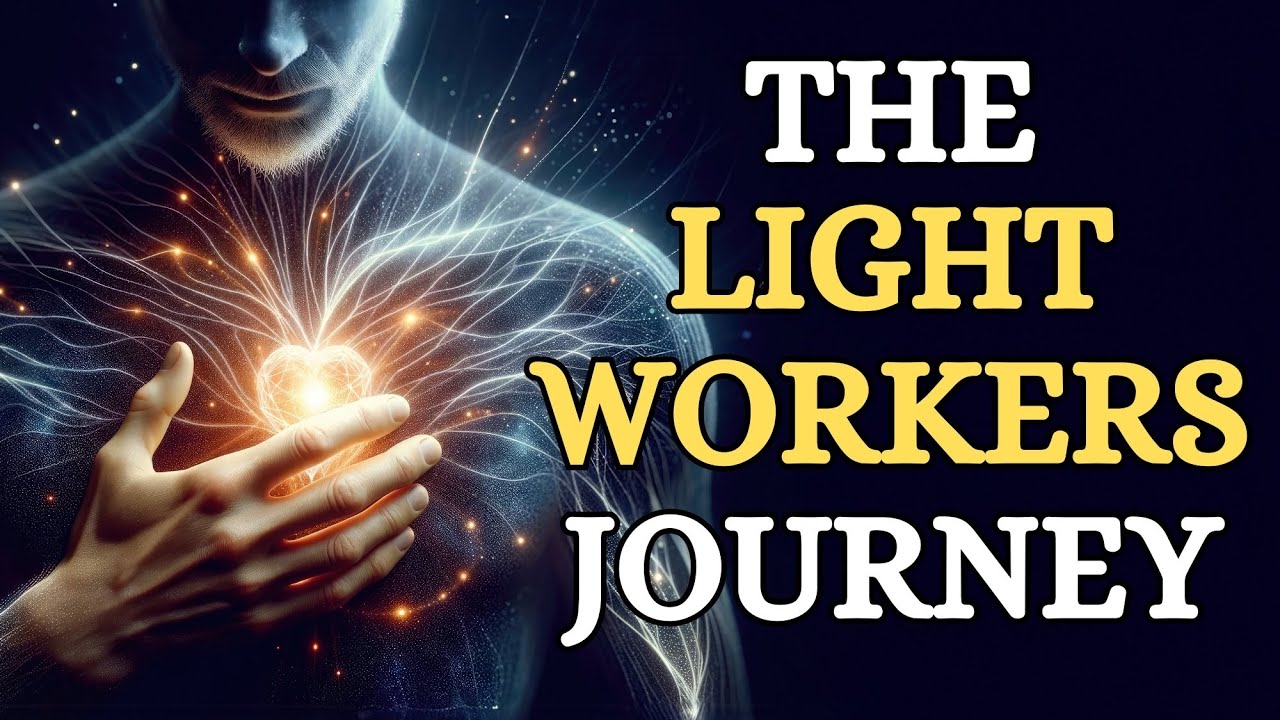 The Lightworkers' Journey: Awakening, Healing, and Transforming the World