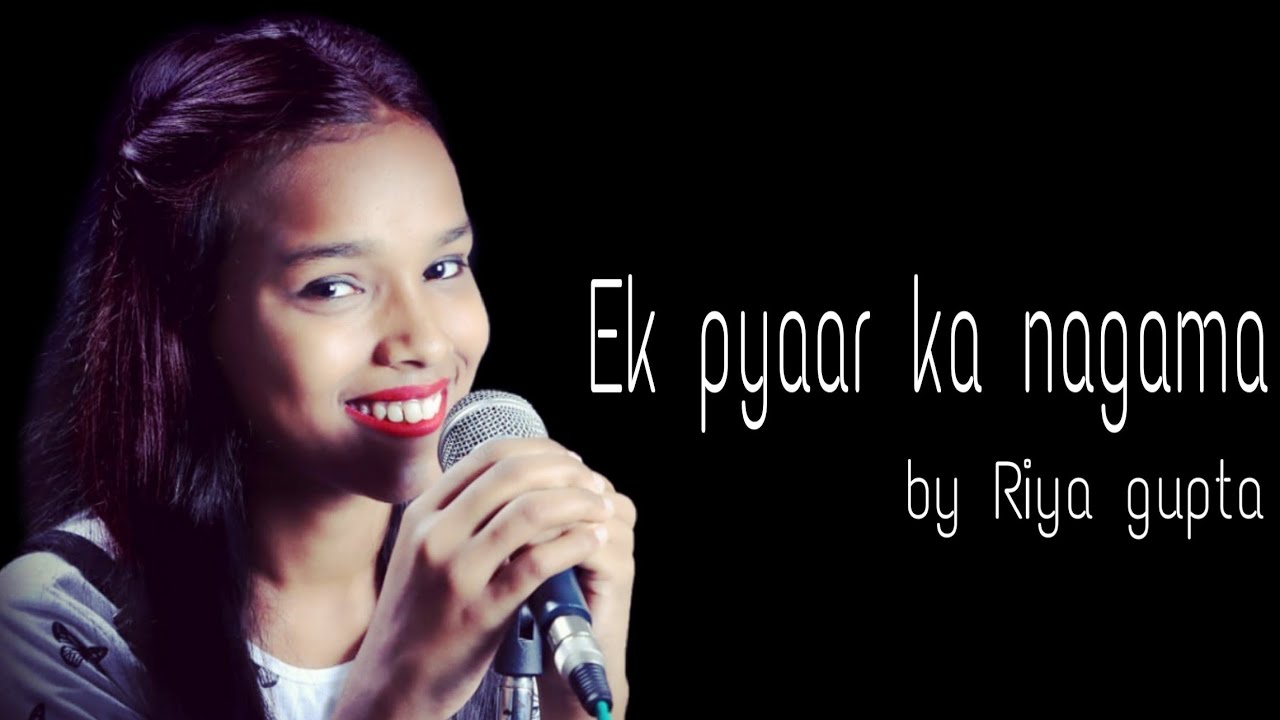 Ek pyaar ka nagma by Riya gupta