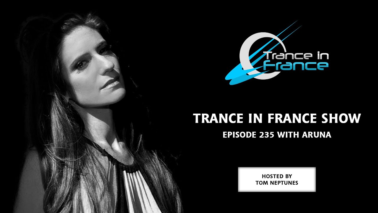 Tom Neptunes with Aruna — Trance In France Show 