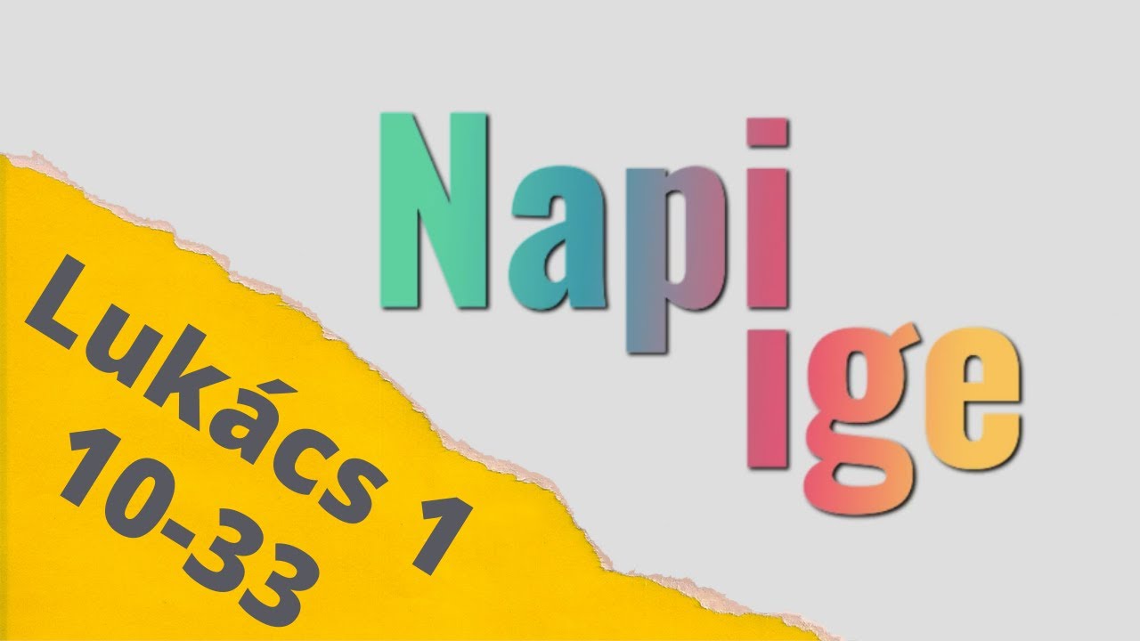 Luk&aacute;cs 1 : 10--33 // Napi Ige. 4 r&eacute;sz