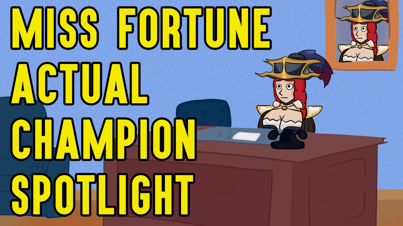 Miss Fortune ACTUAL Champion Spotlight