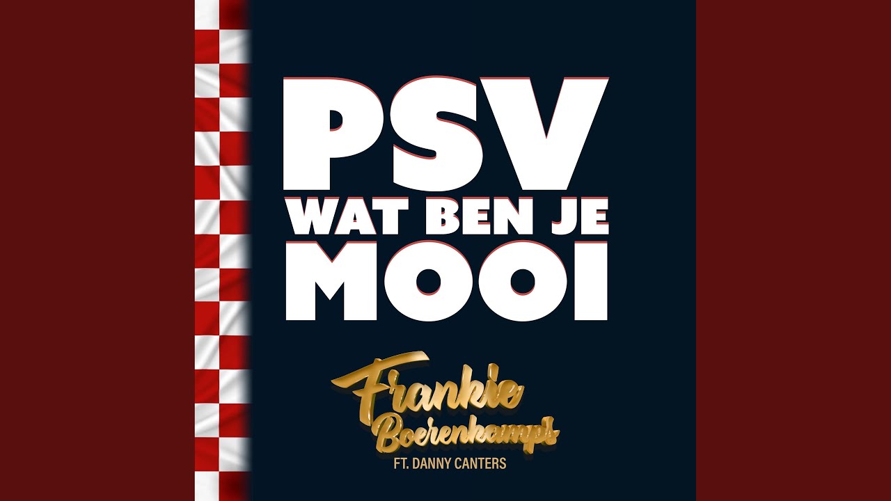 PSV Wat Ben Je Mooi