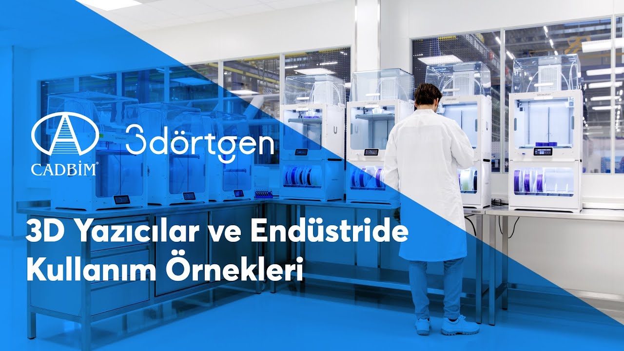 3D Yazıcılar ve Endüstride Kullanım Örnekleri
