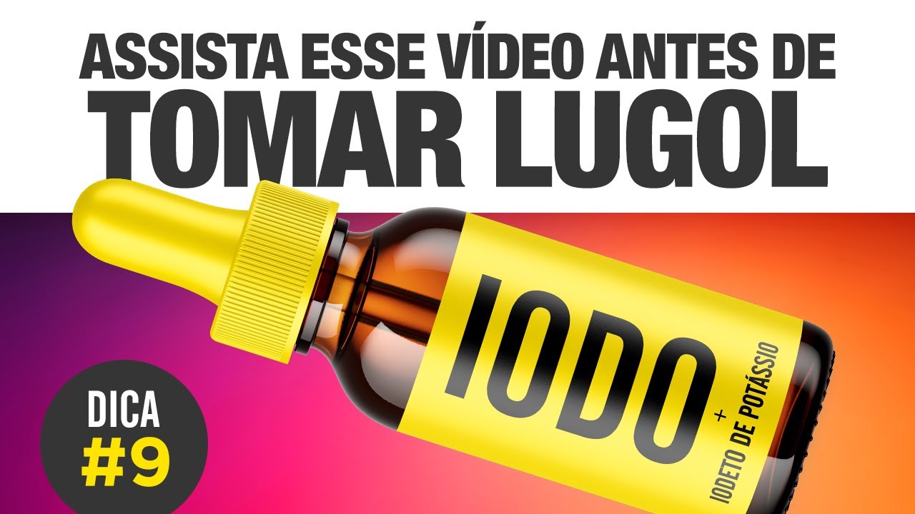 LUGOL: voc&ecirc; realmente precisa suplementar IODO? [DICA #9] 💊💧