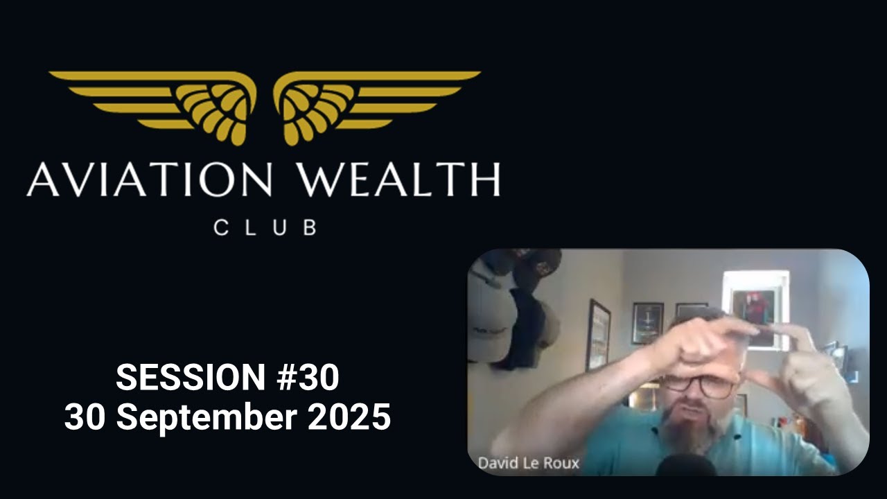 Aviation Wealth Club Recording 30 Sept 2025!