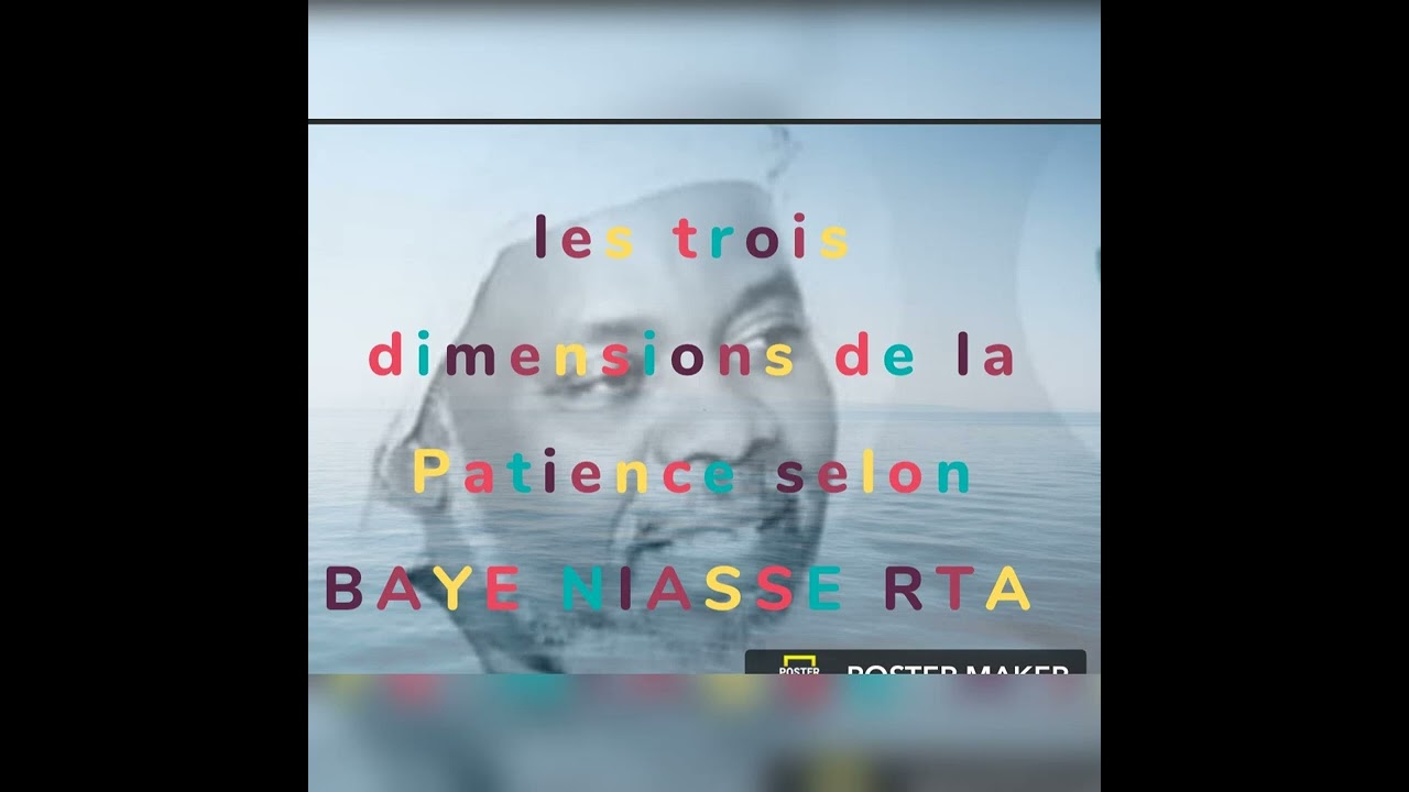 LES 3 DIMENSIONS DE LA PATIENCES SELON BAYE NIASSE RTA