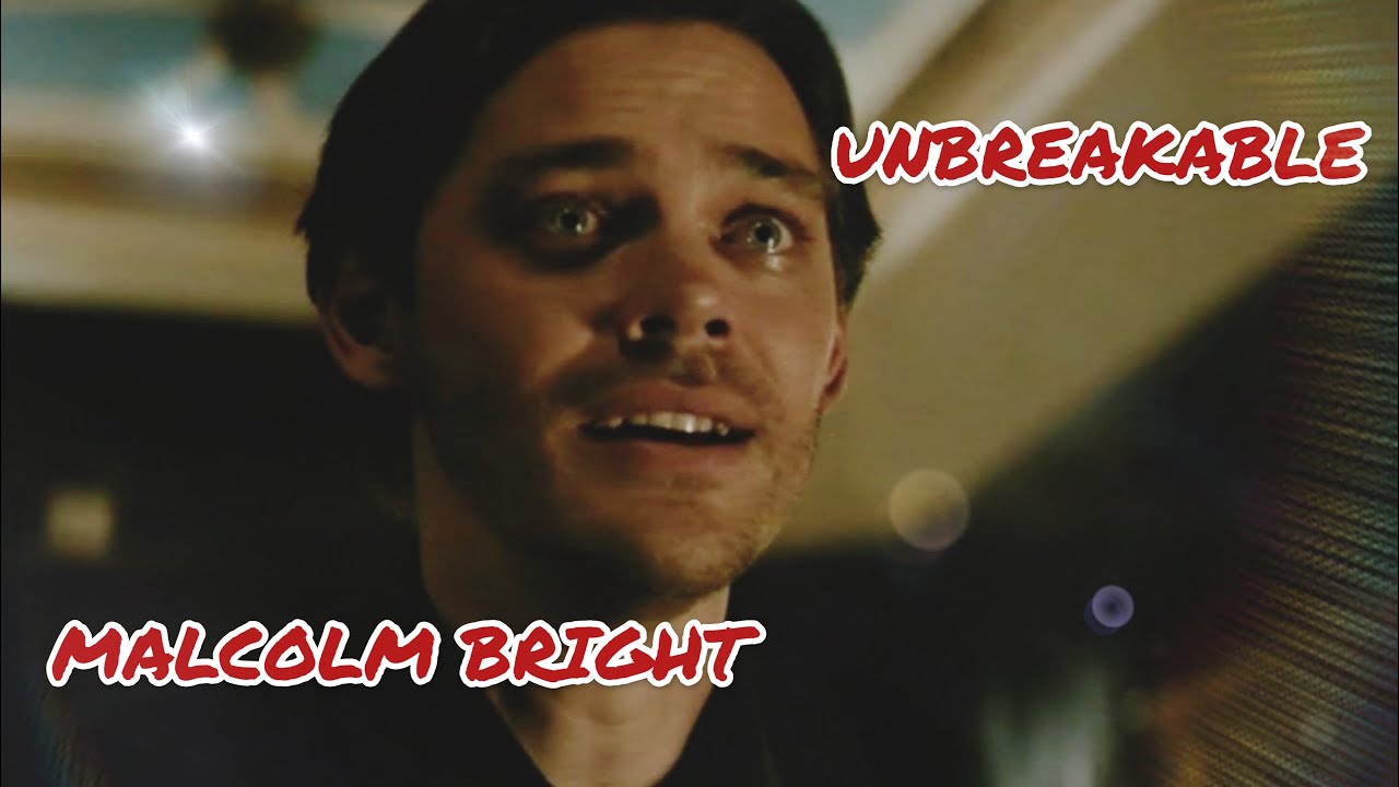 MALCOLM BRIGHT | unbreakable