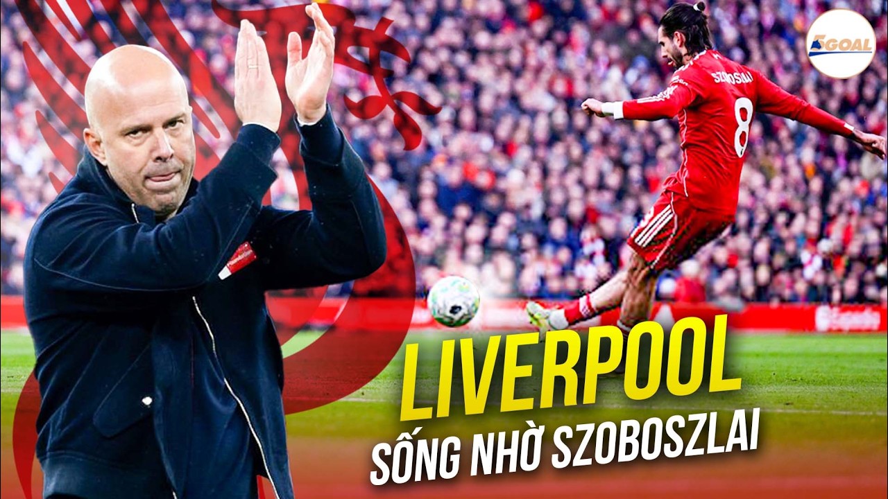 “CHUYÊN GIA ĐÁ PHẠT” SZOBOSZLAI QUAN TRỌNG VỚI LIVERPOOL NHƯ THẾ NÀO? #5goal