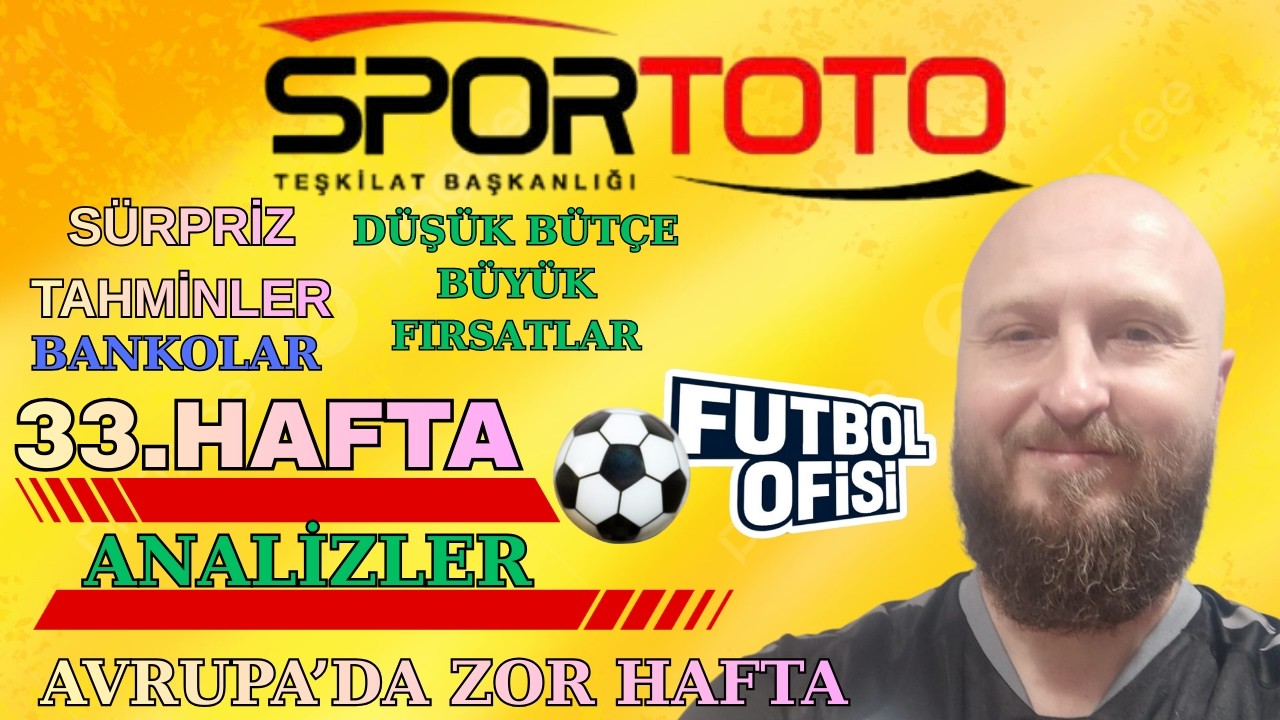 SPOR TOTO 33.HAFTA TAHMNİNLERİ