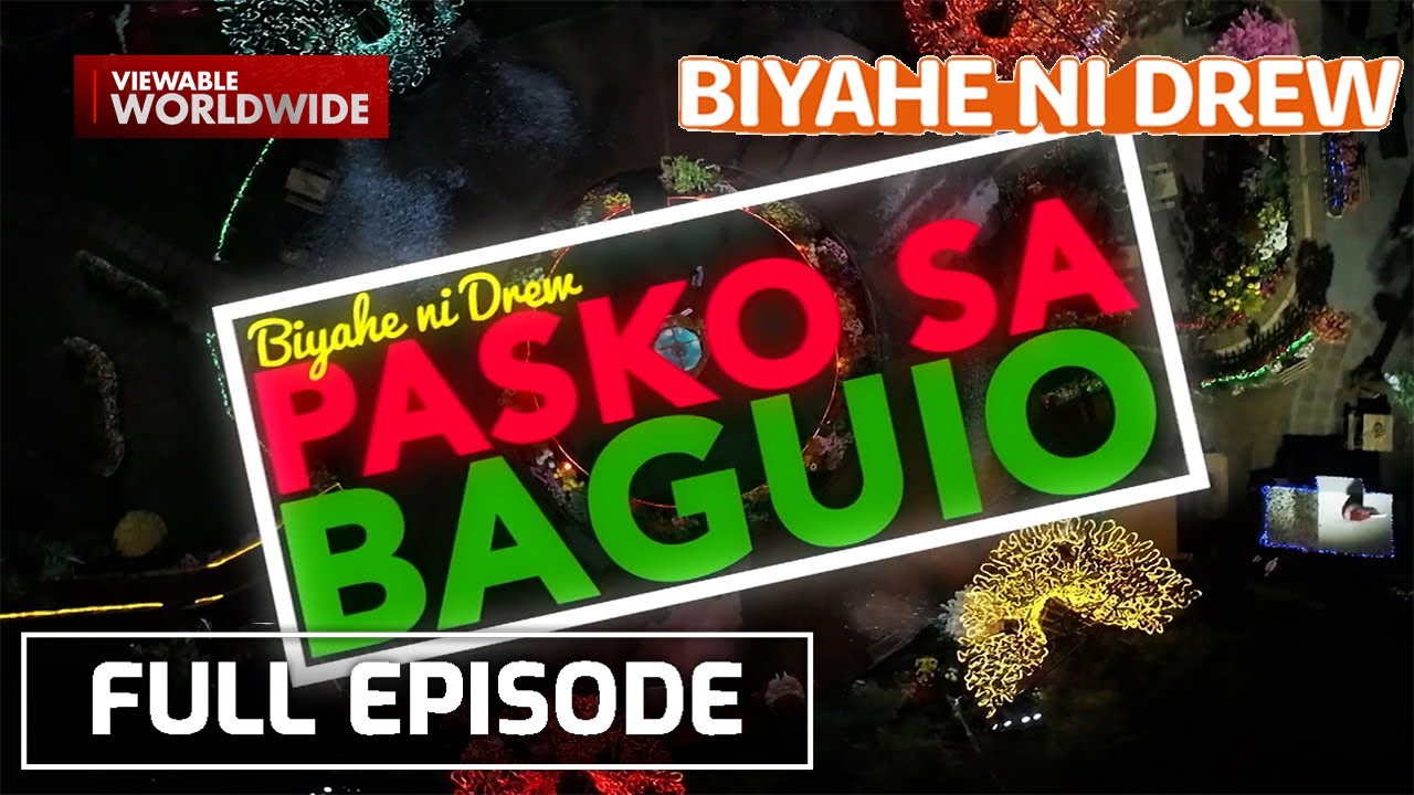 Experience the Christmas spirit in Baguio (Full Episode) | Biyahe ni Drew