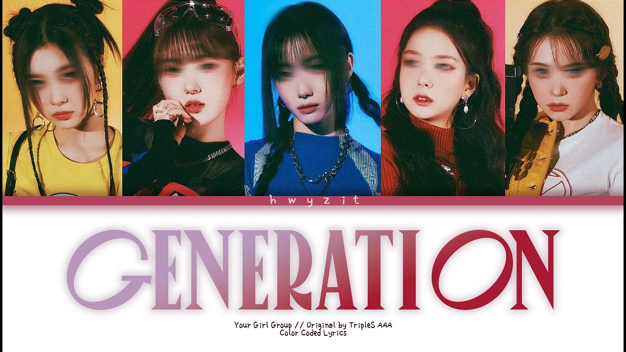 Your Girl Group (5 Members) - 'GENERATION' [Original by triples AAA] Color Coded Lyrics