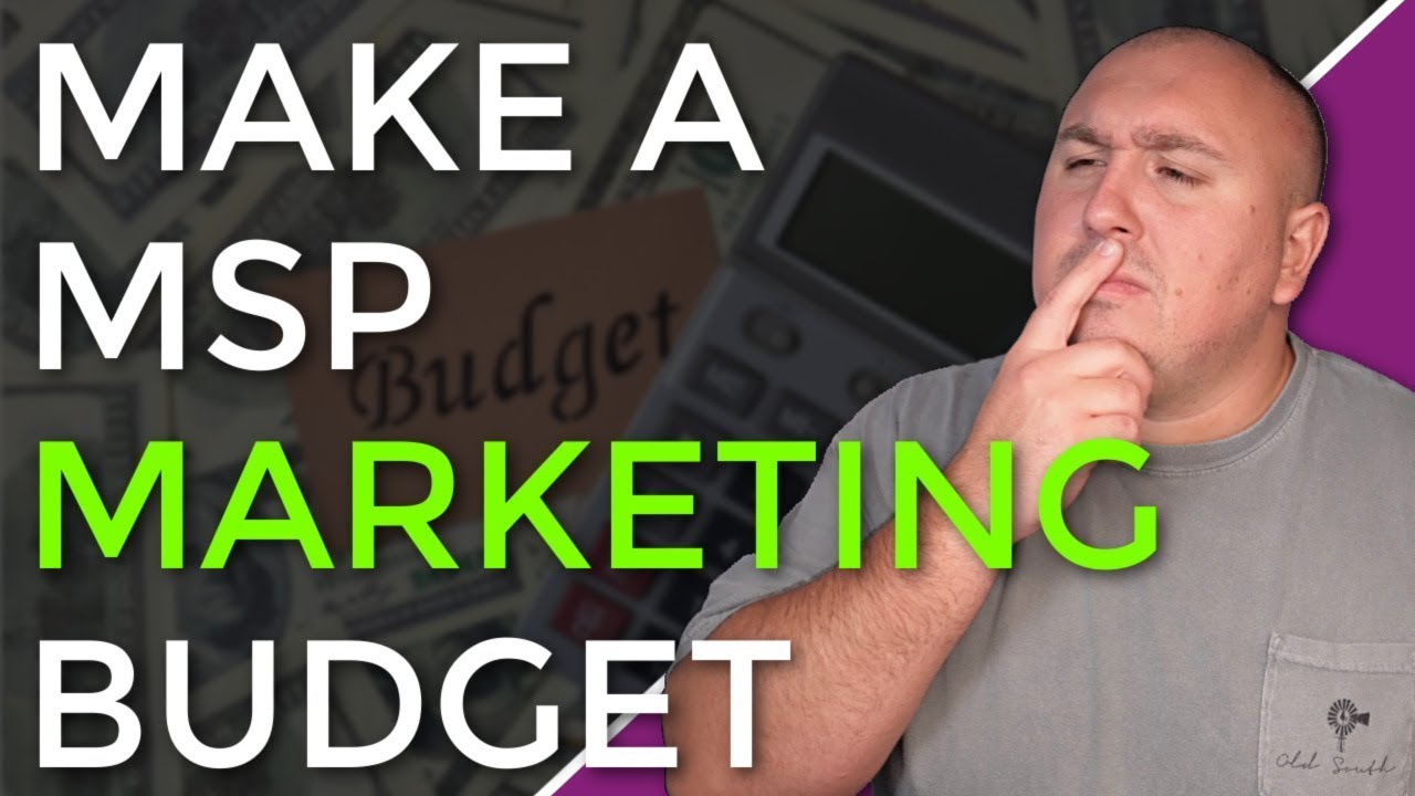 How to Create an MSP Marketing Budget That Works For All MSPs