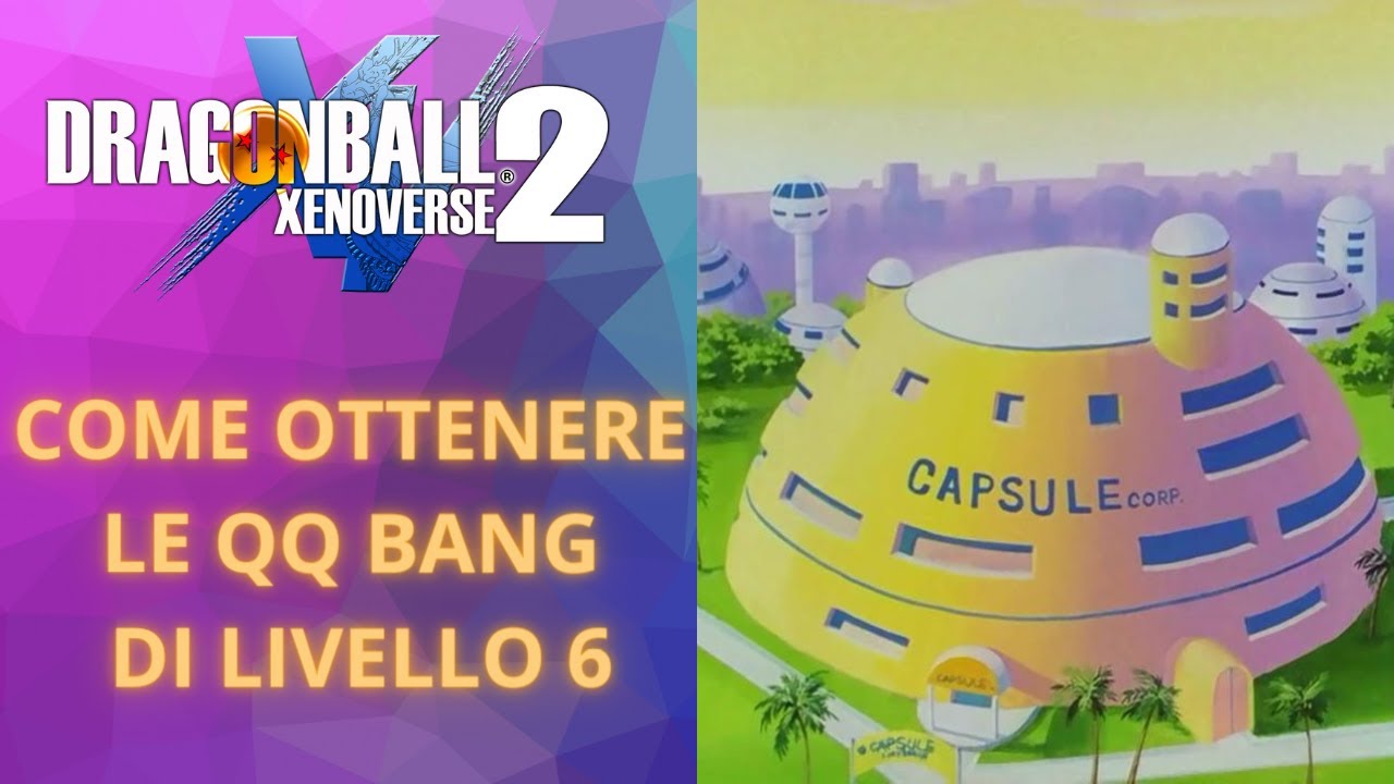 COME OTTENERE LE QQ BANG LIVELLO 6 - Dragon Ball Xenoverse 2 TUTORIAL ITA