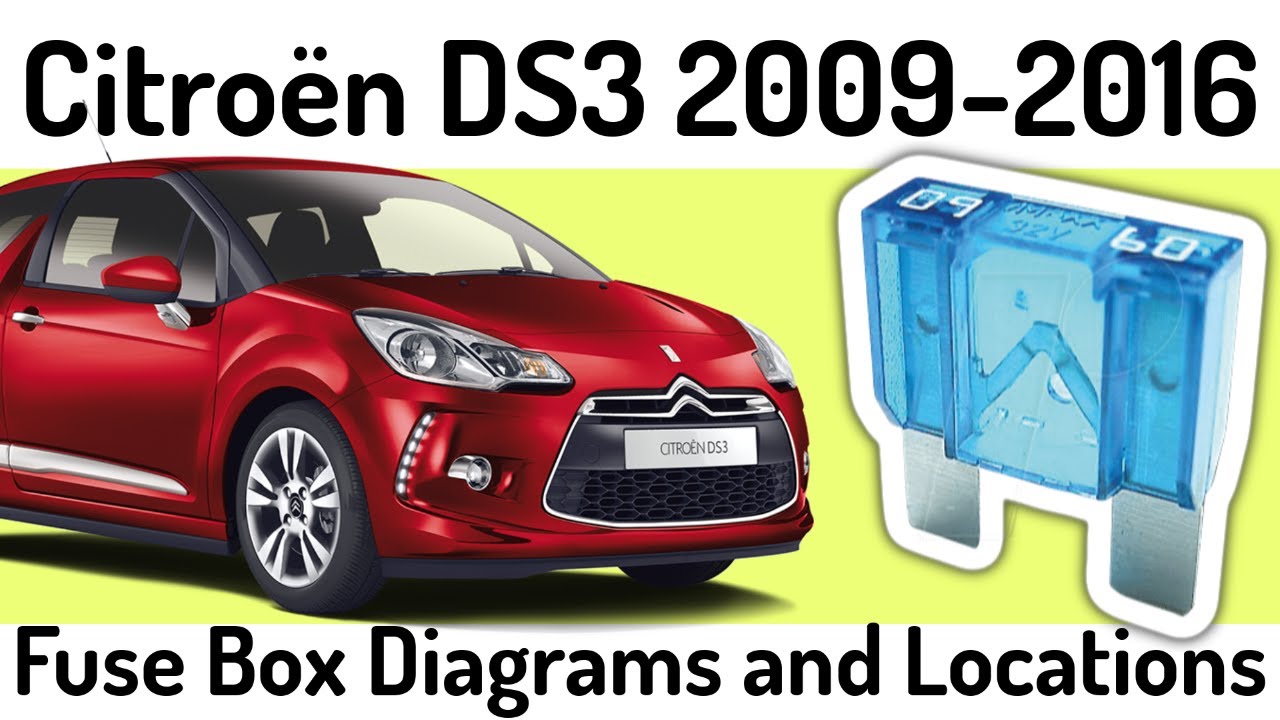 (2009-2016) Citroen DS3 Fuse Box Diagrams and Fuse Panel Locations✅
