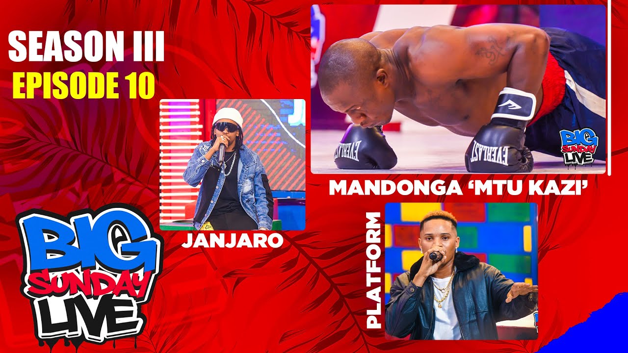 MANDONGA | DOGO JANJA & PLATFORM ON BIG SUNDAY LIVE - S03E10