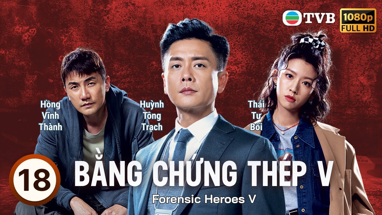 Phim TVB Bằng Chứng Thép V (Forensic Heroes V) 18/30 | Huỳnh Tông Trạch, Thái Tư Bối | 2022