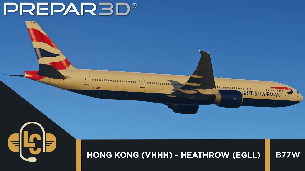 [P3D] Hong Kong (VHHH) - Heathrow (EGLL) | VATSIM | PMDG B777-300ER | BAW32