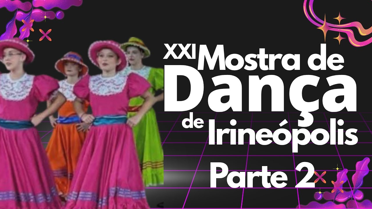 21ª Mostra de Dança de Irineópolis - Parte 2