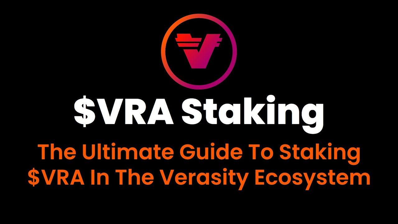 $VRA Staking Tutorial: The Ultimate Guide To $VRA Staking & The Verasity Ecosystem